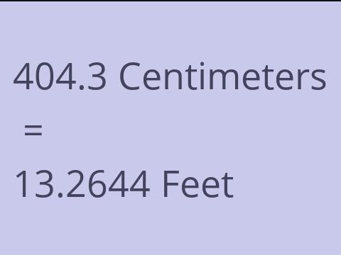 404.3 CM TO FEET