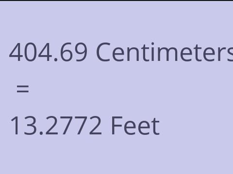 404.69 CM TO FEET