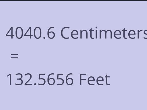 4040.6 CM TO FEET