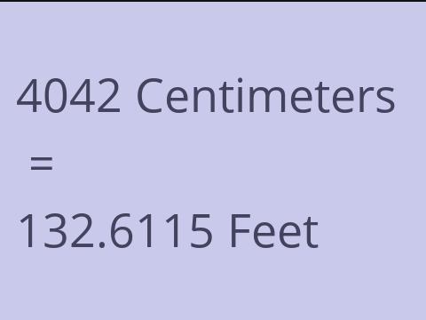 4042 CM TO FEET