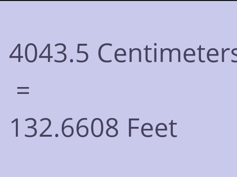 4043.5 CM TO FEET