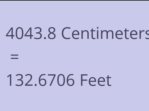 4043.8 CM TO FEET