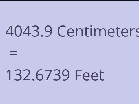 4043.9 CM TO FEET