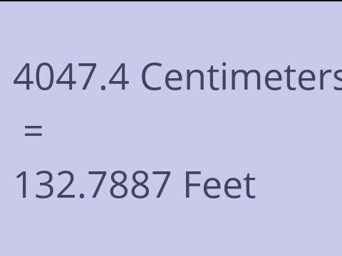 4047.4 CM TO FEET