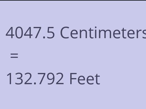4047.5 CM TO FEET
