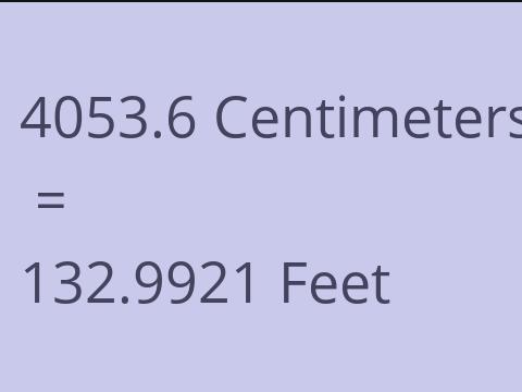 4053.6 CM TO FEET