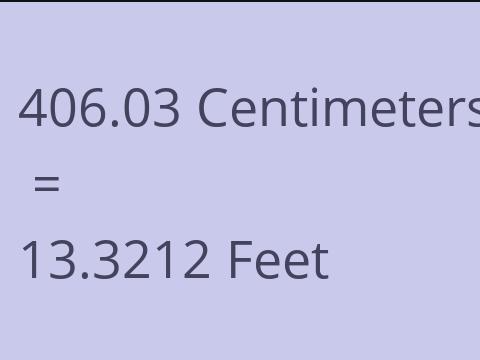 406.03 CM TO FEET