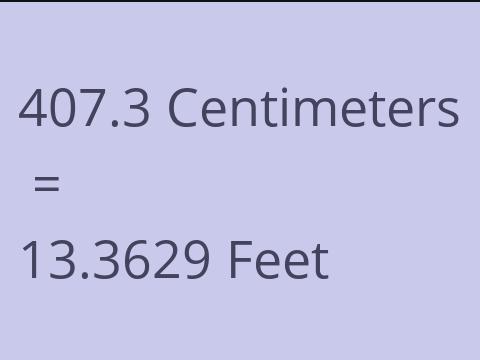 407.3 CM TO FEET