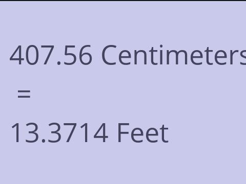 407.56 CM TO FEET