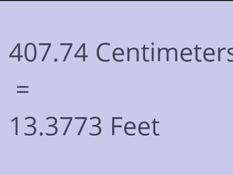 407.74 CM TO FEET