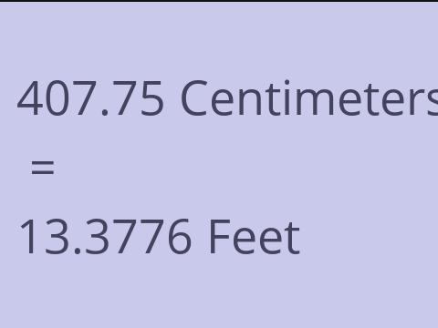 407.75 CM TO FEET