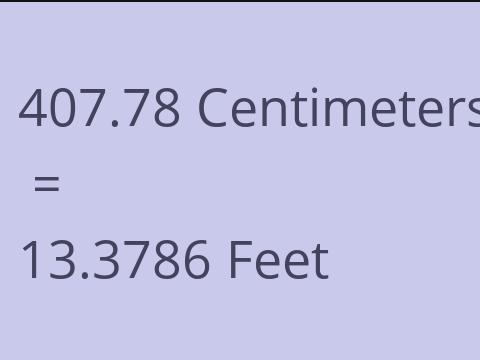 407.78 CM TO FEET