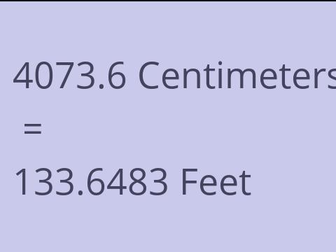 4073.6 CM TO FEET