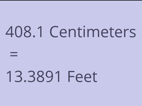 408.1 CM TO FEET