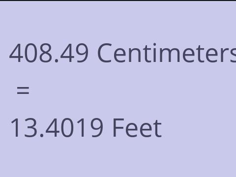 408.49 CM TO FEET