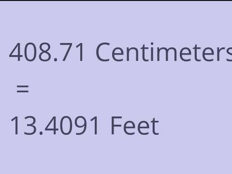 408.71 CM TO FEET