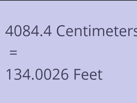 4084.4 CM TO FEET
