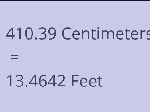 410.39 CM TO FEET