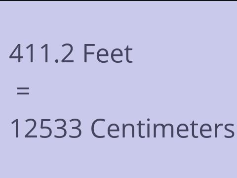 411.2 FEET TO CM