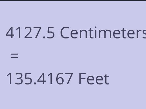 4127.5 CM TO FEET
