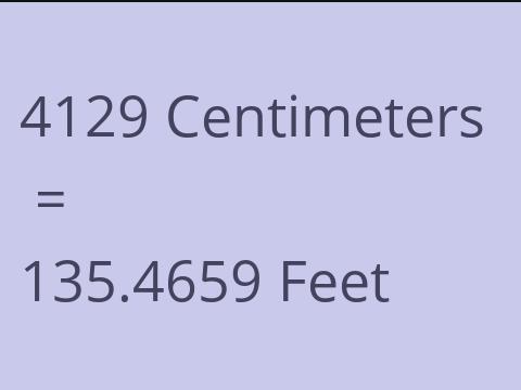4129 CM TO FEET