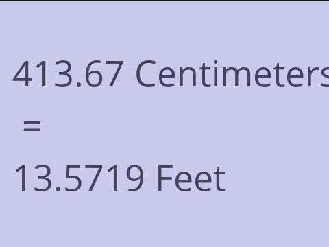 413.67 CM TO FEET