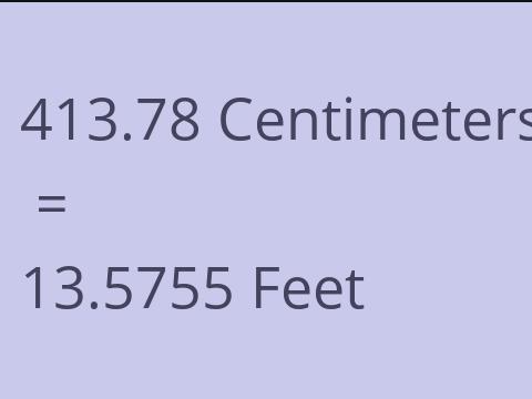 413.78 CM TO FEET