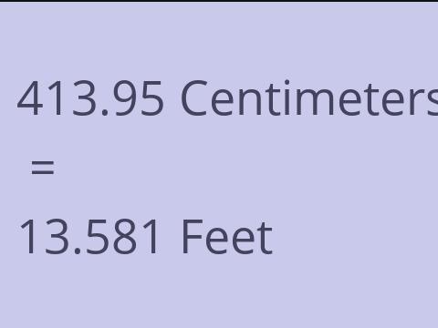 413.95 CM TO FEET