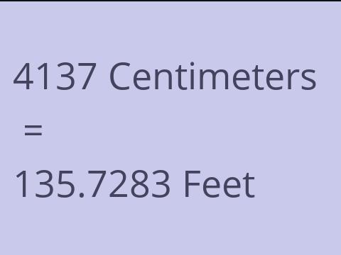 4137 CM TO FEET