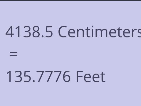 4138.5 CM TO FEET