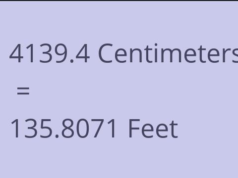 4139.4 CM TO FEET