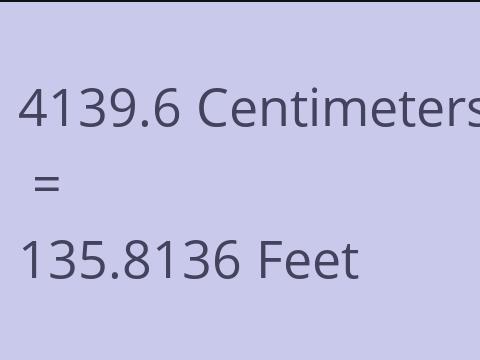 4139.6 CM TO FEET