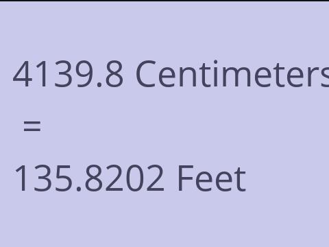 4139.8 CM TO FEET