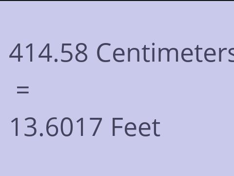 414.58 CM TO FEET