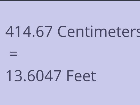 414.67 CM TO FEET