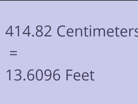 414.82 CM TO FEET