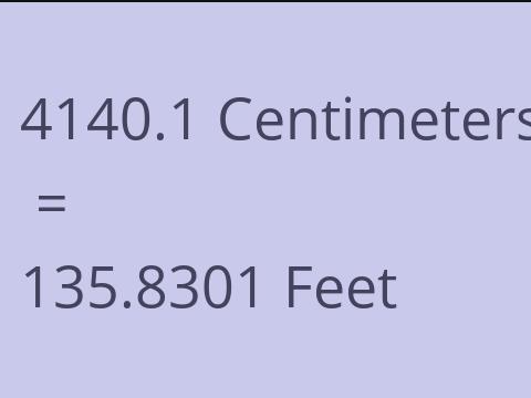 4140.1 CM TO FEET