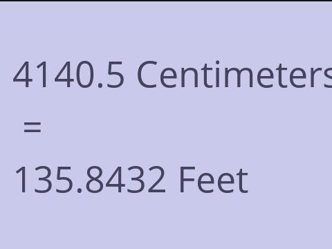 4140.5 CM TO FEET