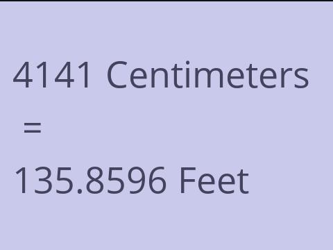 4141 CM TO FEET