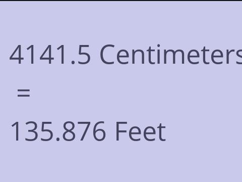 4141.5 CM TO FEET