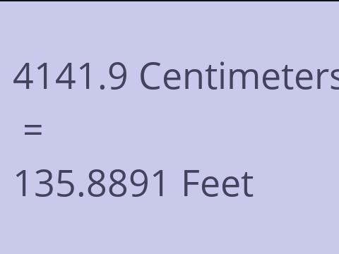 4141.9 CM TO FEET