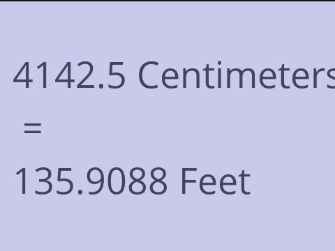4142.5 CM TO FEET