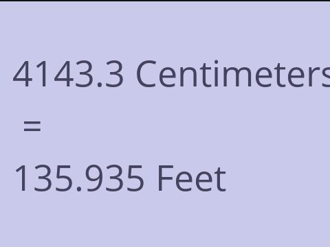 4143.3 CM TO FEET