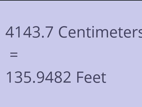 4143.7 CM TO FEET