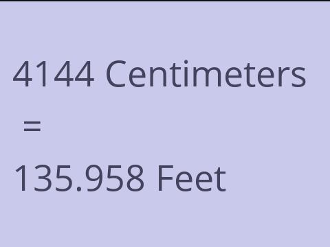 4144 CM TO FEET