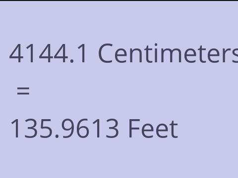 4144.1 CM TO FEET