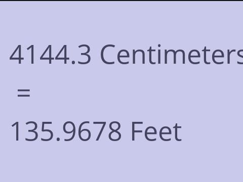 4144.3 CM TO FEET