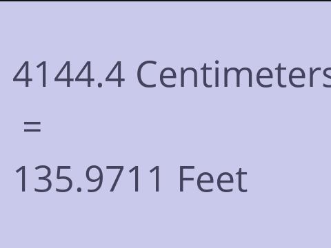 4144.4 CM TO FEET