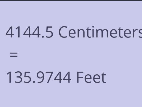 4144.5 CM TO FEET