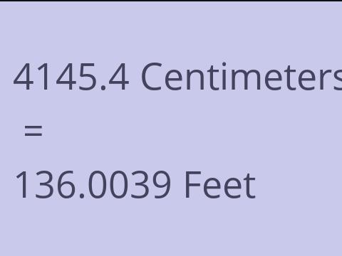 4145.4 CM TO FEET